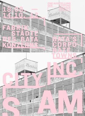 Ausstellung / City Inc. - Fabrikstädte des Bata-Konzerns